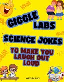 Giggle Labs: Science Jokes to Make You Laugh Out Loud! (Fun Education, #1) (eBook, ePUB)
