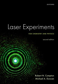 Laser Experiments for Chemistry and Physics, Second Edition (eBook, PDF) - Compton, Robert N.; Duncan, Michael A.