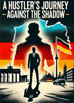 Cover A Hustler's Journey - Against The Shadow (Deception, #1) (eBook, ePUB)