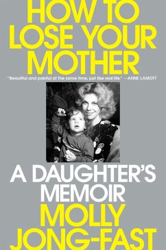 How to Lose Your Mother (eBook, ePUB) - Jong-Fast, Molly