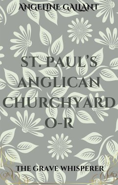 St. Paul's Anglican Churchyard O - R (The Grave Whisperer) (eBook, ePUB) - Gallant, Angeline