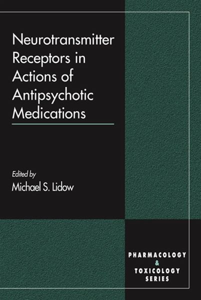 Neurotransmitter Receptors in Actions of Antipsychotic Medications (eBook, ePUB) Neurotransmitter Receptors in Actions of Antipsychotic Medications (eBook, ePUB)