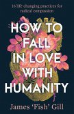 How to Fall in Love with Humanity (eBook, ePUB)