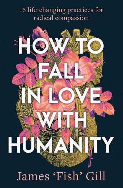 How to Fall in Love with Humanity (eBook, ePUB) How to Fall in Love with Humanity (eBook, ePUB)