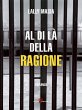 Al di là della ragione (eBook, ePUB) - Bild 1