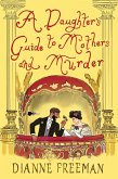 A Daughter's Guide to Mothers and Murder (eBook, ePUB)