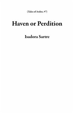 Haven or Perdition (Tales of Ardor, #7) (eBook, ePUB) - Sartre, Isadora