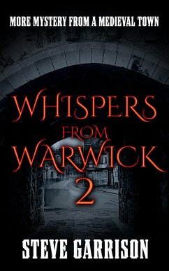 Cover Whispers from Warwick 2: More Mystery from a Medieval Town (eBook, ePUB)