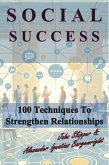 Social Success: 100 Techniques to Strengthen Relationships (eBook, ePUB)