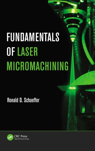 Fundamentals of Laser Micromachining (eBook, ePUB) Fundamentals of Laser Micromachining (eBook, ePUB)