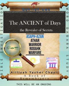 The ANCIENT of Days : The REVEALER of Secrets (eBook, ePUB) - Chayil, Aliliyyah Yasher