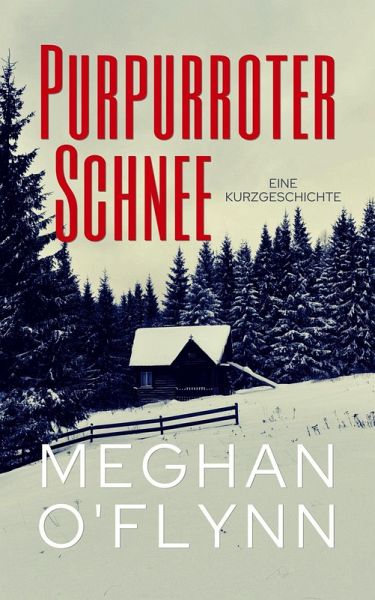 Purpurroter Schnee: eine Kurzgeschichte (Bruchlinien Kurzgeschichten, #2) (eBook, ePUB)
