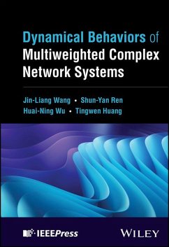 Dynamical Behaviors of Multiweighted Complex Network Systems (eBook, PDF) - Wang, Jin-Liang; Ren, Shun-Yan; Wu, Huai-Ning; Huang, Tingwen