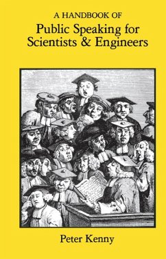A Handbook of Public Speaking for Scientists and Engineers (eBook, ePUB) - Kenny, Peter