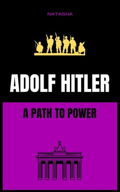 Adolf Hitler: A Path to Power (eBook, ePUB) - Natasha