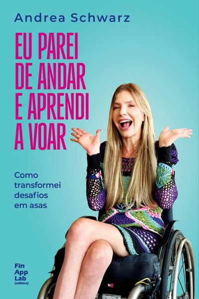 Eu parei de andar e aprendi a voar (eBook, ePUB) Eu parei de andar e aprendi a voar (eBook, ePUB)