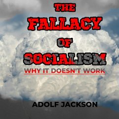 The Fallacy of Socialism: Why It Doesn't Work (eBook, ePUB) - Jackson, Adolf