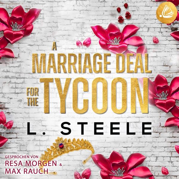A Marriage Deal for the Tycoon: Ein Enemies-to-Lovers-Liebesroman (MP3-Download) A Marriage Deal for the Tycoon: Ein Enemies-to-Lovers-Liebesroman (MP3-Download)