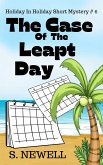 The Case Of The Leapt Day (Holiday In Holiday Short Mystery, #6) (eBook, ePUB)