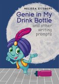Genie in my Drink Bottle and Other Fun Writing Prompts (eBook, ePUB)