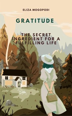Cover Gratitude: The Secret Ingredient for a Fulfilling Life (eBook, ePUB)