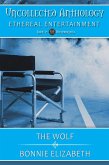 The Wolf: Uncollected Anthology: Ethereal Entertainment 35 (eBook, ePUB) The Wolf: Uncollected Anthology: Ethereal Entertainment 35 (eBook, ePUB)
