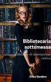 Bibliotecaria sottomessa (eBook, ePUB)