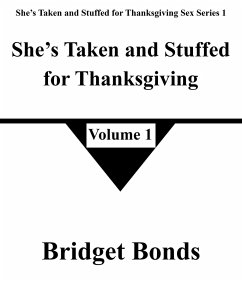 She's Taken and Stuffed for Thanksgiving 1 (She's Taken and Stuffed for Thanksgiving Sex Series 1, #1) (eBook, ePUB) - Bonds, Bridget