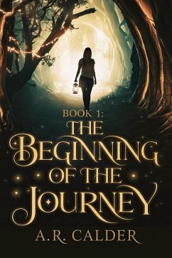 The Truth Seeker Saga: The Beginning of the Journey Book 1 (eBook, ePUB) - Calder, A. R.