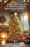 Jingle and Joy: A Collection of Christmas Poems (eBook, ePUB) Jingle and Joy: A Collection of Christmas Poems (eBook, ePUB)