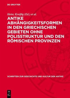 Cover Antike Abhängigkeitsformen in den griechischen Gebieten ohne Polisstruktur und den römischen Provinzen (eBook, PDF)