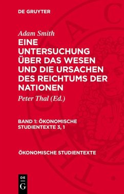 Adam Smith: Eine Untersuchung über das Wesen und die Ursachen des Reichtums der Nationen. Band 1 (eBook, PDF) - Smith, Adam