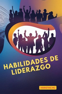 Habilidades de Liderazgo (eBook, ePUB) - Mg, Marketing