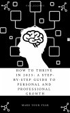 How to Thrive in 2025: A Step-by-Step Guide to Personal and Professional Growth. (eBook, ePUB)