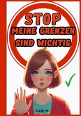 "Stop Meine Grenzen sind Wichtig" (eBook, ePUB) "Stop Meine Grenzen sind Wichtig" (eBook, ePUB)