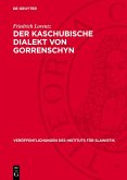 Der Kaschubische Dialekt von Gorrenschyn (eBook, PDF)