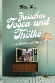 Zwischen Tosca und Thoelke (eBook, ePUB)