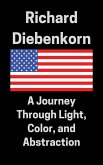 Richard Diebenkorn : A Journey Through Light, Color, and Abstraction (eBook, ePUB)