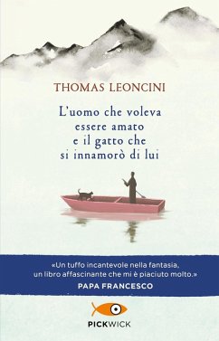 L' uomo che voleva essere amato e il gatto che si innamorò di lui - Leoncini, Thomas