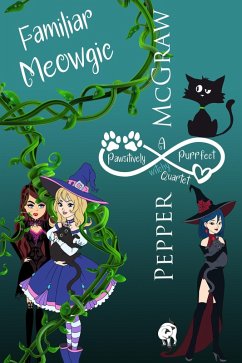 Cover Familiar Meowgic: A Pawsitively Purrfect Witchy Quartet (Matchmaking Cats of the Goddesses Bundle, #3) (eBook, ePUB)