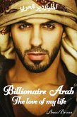 Billionaire Arab The love of my life (eBook, ePUB) Billionaire Arab The love of my life (eBook, ePUB)