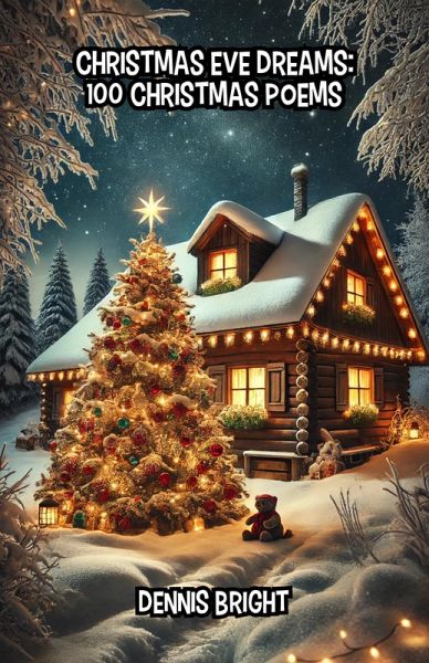 Christmas Eve Dreams: 100 Christmas Poems (eBook, ePUB) Christmas Eve Dreams: 100 Christmas Poems (eBook, ePUB)