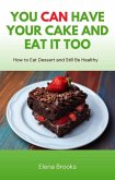 You Can Have Your Cake And Eat It Too (eBook, ePUB)