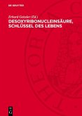 Desoxyribonucleinsäure, Schlüssel des Lebens (eBook, PDF)