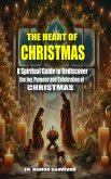 The Heart of Christmas: Why We Celebrate December 25 and How to Make It Truly Meaningful (eBook, ePUB)
