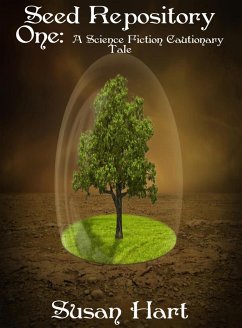 Seed Repository One: A Science Fiction Cautionary Tale (eBook, ePUB) - Hart, Susan