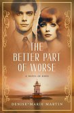 The Better Part of Worse: A Novel of Hope (eBook, ePUB) The Better Part of Worse: A Novel of Hope (eBook, ePUB)