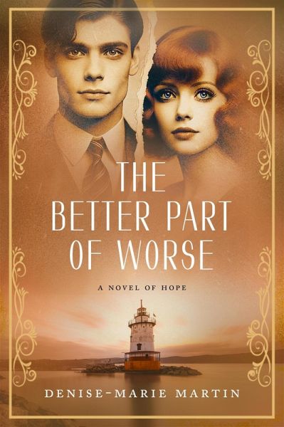 The Better Part of Worse: A Novel of Hope (eBook, ePUB) The Better Part of Worse: A Novel of Hope (eBook, ePUB)