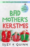 Bad Mother's Kerstmis (eBook, ePUB) Bad Mother's Kerstmis (eBook, ePUB)
