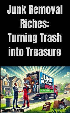 Cover Junk Removal Riches: Turning Trash into Treasure (eBook, ePUB)